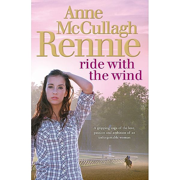 Ride with the Wind, Anne McCullagh Rennie
