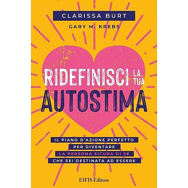 Ridefinisci la tua Autostima / Life Bd.1, Clarissa Burt, Krebs Gary M.