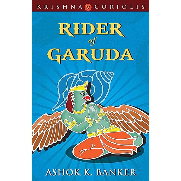 Rider of Garuda, Ashok K Banker
