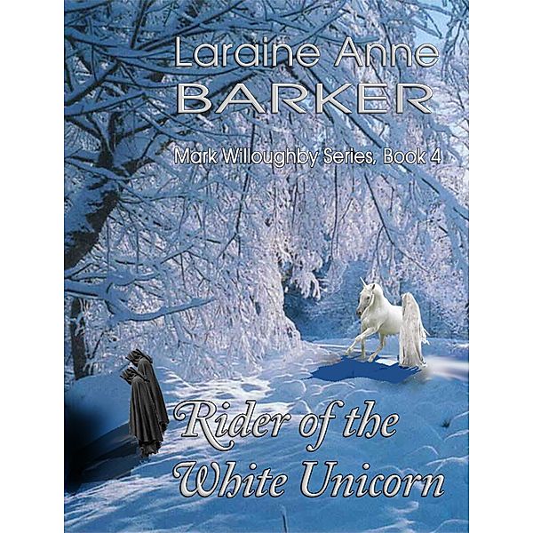 Rider of the White Unicorn (Book 4), Laraine Anne Barker