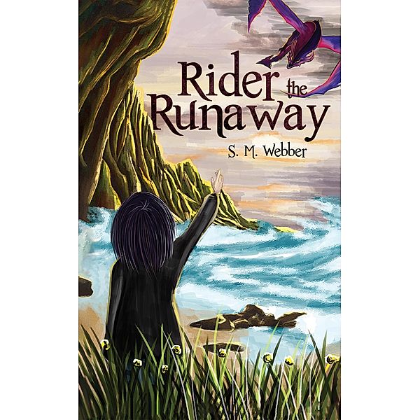 Rider the Runaway / Austin Macauley Publishers LLC, S. M Webber