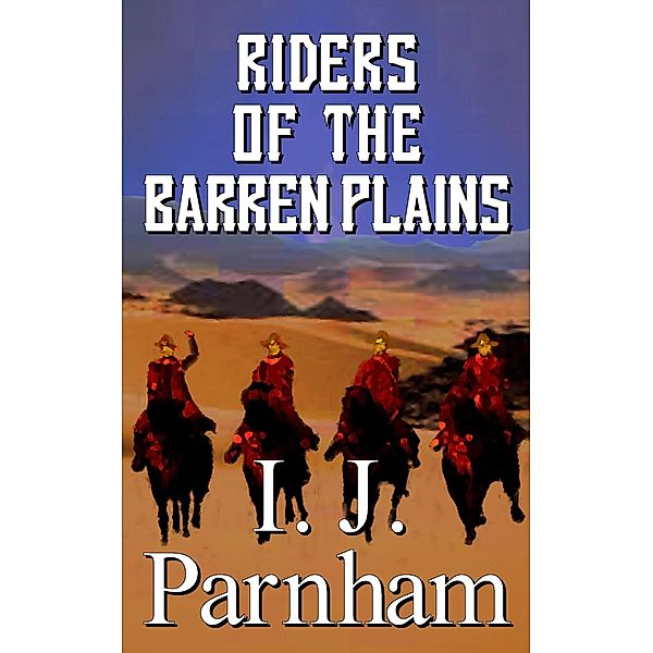 Riders of the Barren Plains (Cassidy Yates, #5) / Cassidy Yates, I. J. Parnham