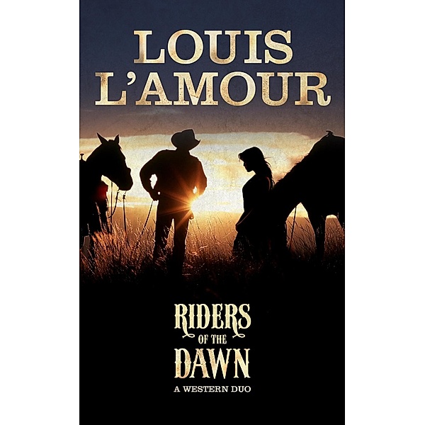 Riders of the Dawn, Louis L'amour