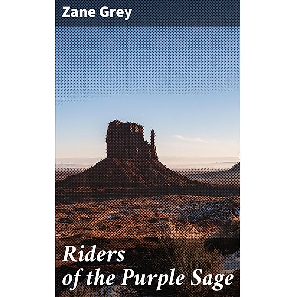 Riders of the Purple Sage, Zane Grey