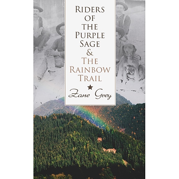 Riders of the Purple Sage & The Rainbow Trail, Zane Grey