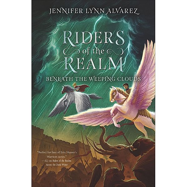 Riders of the Realm: Beneath the Weeping Clouds / Riders of the Realm, Jennifer Lynn Alvarez