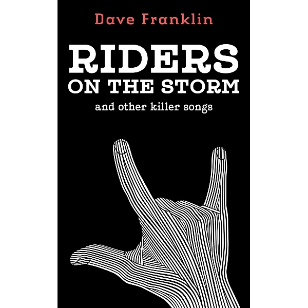 Riders on the Storm and Other Killer Songs, Dave Franklin