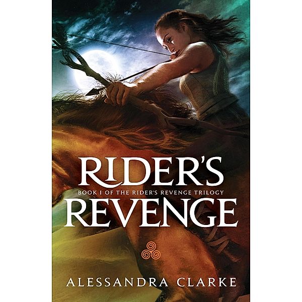 Rider's Revenge (The Rider's Revenge Trilogy, #1) / The Rider's Revenge Trilogy, Alessandra Clarke