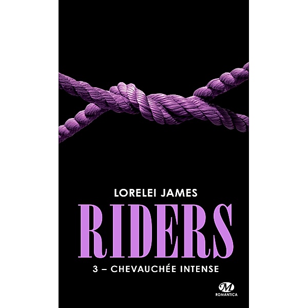 Riders, T3 : Chevauchée intense / Riders Bd.3, Lorelei James