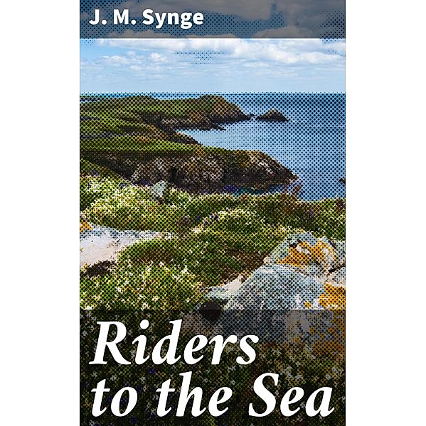 Riders to the Sea, J. M. Synge