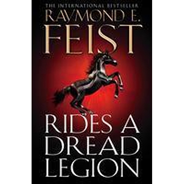 Rides A Dread Legion / The Riftwar Cycle: The Demonwar Saga Bd.1, Raymond E. Feist