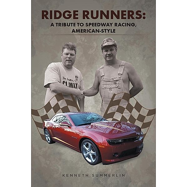 Ridge Runners: a Tribute to Speedway Racing, American-Style, Kenneth Summerlin