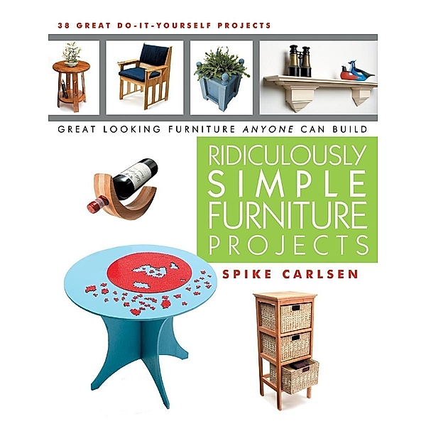 Ridiculously Simple Furniture Projects, Spike Carlsen