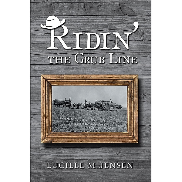 Ridin' the Grub Line, Lucille M Jensen