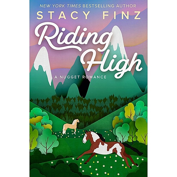 Riding High / A Nugget Romance Bd.8, Stacy Finz