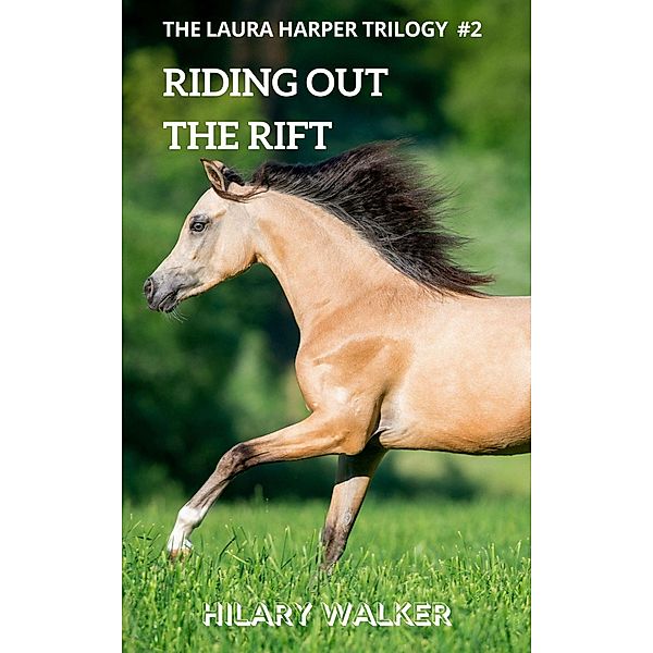 Riding Out the Rift (The Laura Harper Trilogy, #2) / The Laura Harper Trilogy, Hilary Walker