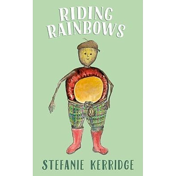 Riding Rainbows / I_AM Self-Publishing, Stefanie Kerridge