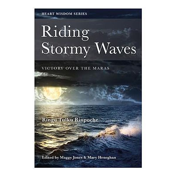 Riding Stormy Waves / Heart Wisdom, Ringu Tulku