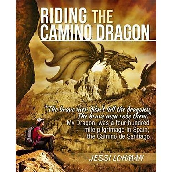 Riding the Camino Dragon, Jessi Lohman