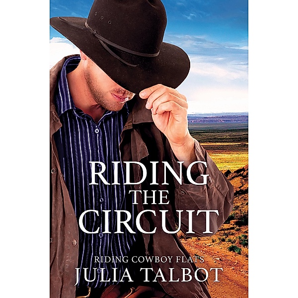 Riding the Circuit (Riding Cowboy Flats, #3) / Riding Cowboy Flats, Julia Talbot