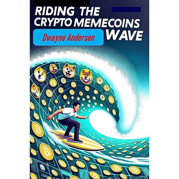 Riding the Crypto MemeCoins Wave, Dwayne Anderson