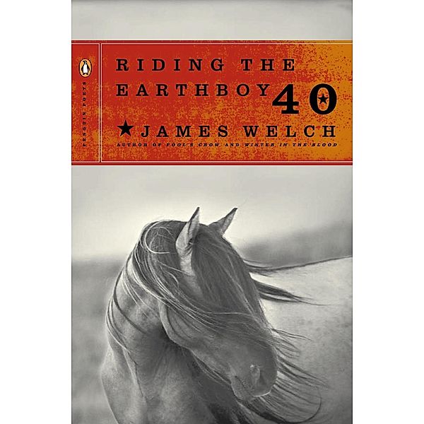 Riding the Earthboy 40 / Penguin Poets, James Welch