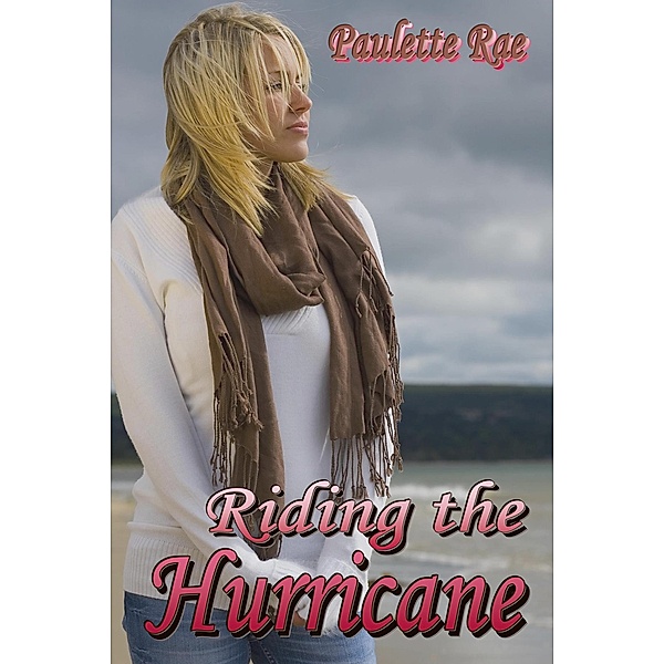 Riding the Hurricane, Paulette Rae
