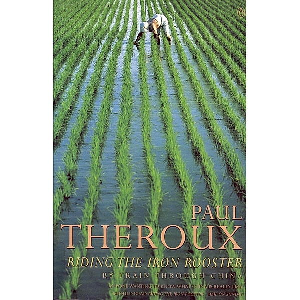 Riding the Iron Rooster, Paul Theroux