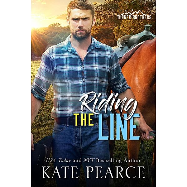 Riding the Line (The Turner Brothers, #3) / The Turner Brothers, Kate Pearce