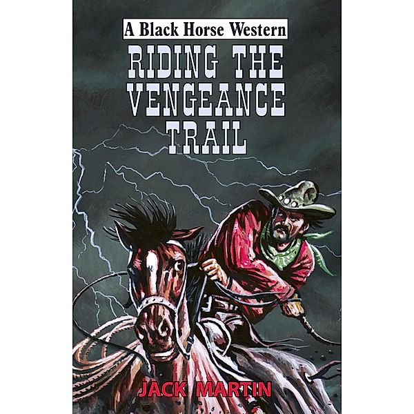 Riding the Vengeance Trail, Jack Martin