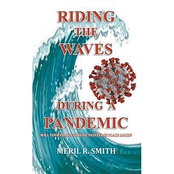 Riding The Waves During A Pandemic / Go To Publish, Meril R. Smith