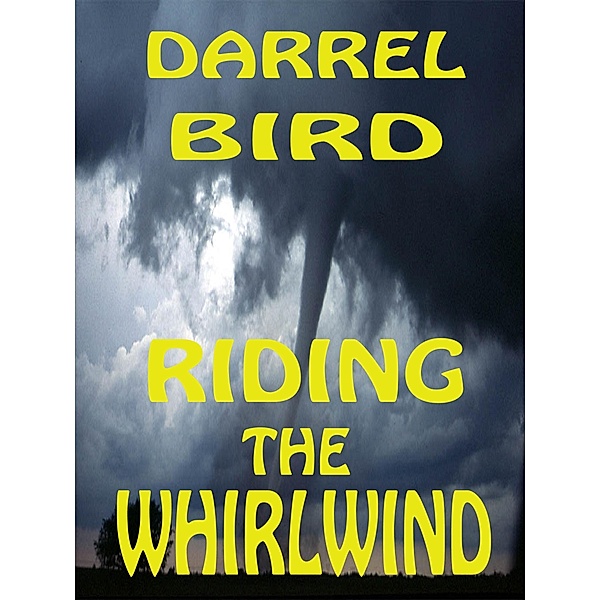 Riding The Whirlwind / Darrel Bird, Darrel Bird