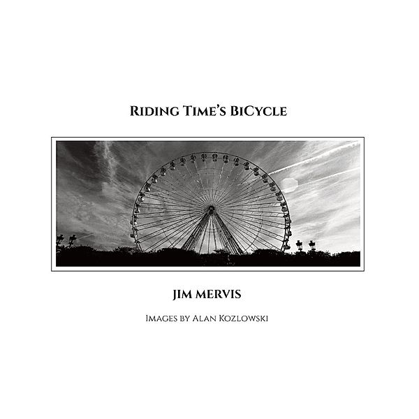 Riding Time's BiCycle, Jim Mervis
