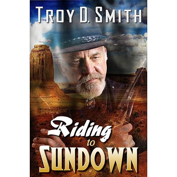 Riding to Sundown, Troy D. Smith