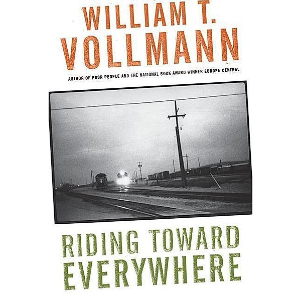 Riding Toward Everywhere, William T. Vollmann