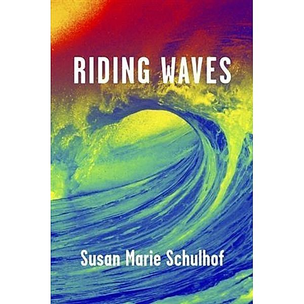 Riding Waves, Susan Marie Schulhof