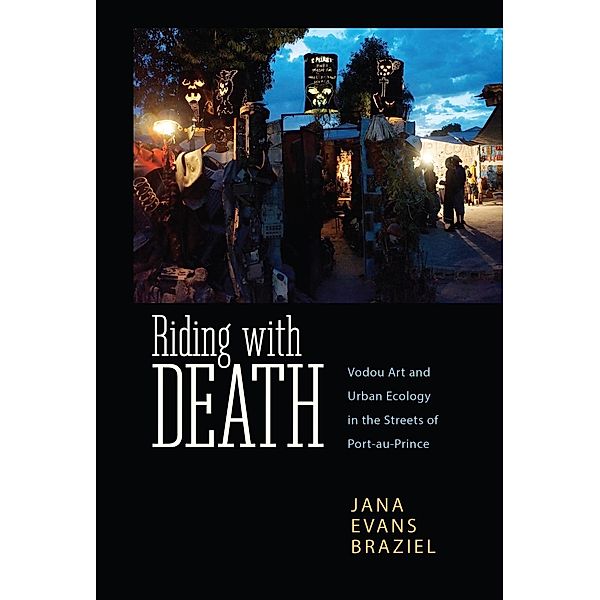 Riding with Death / Caribbean Studies Series, Jana Evans Braziel