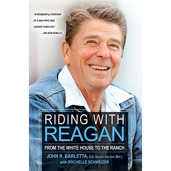 Riding with Reagan, John R. Barletta, Rochelle Schweizer