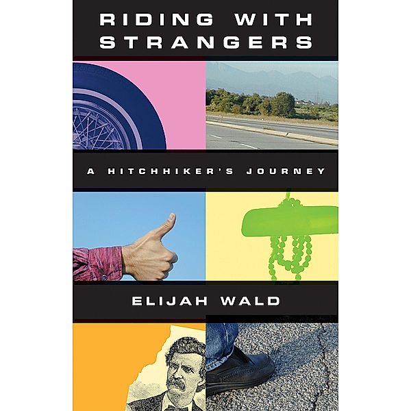 Riding with Strangers, Elijah Wald