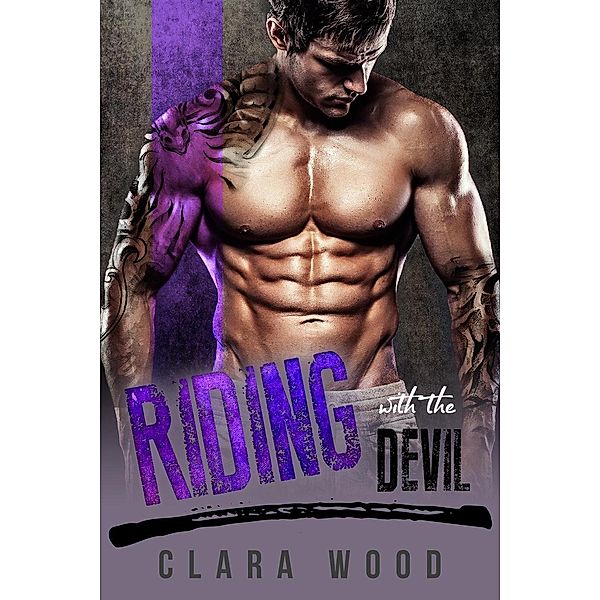 Riding with the Devil: A Bad Boy Motorcycle Club Romance (Fire Devils MC), Clara Wood