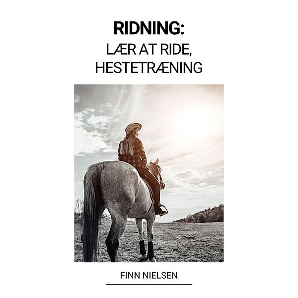 Ridning: Lær at ride, Hestetræning, Finn Nielsen