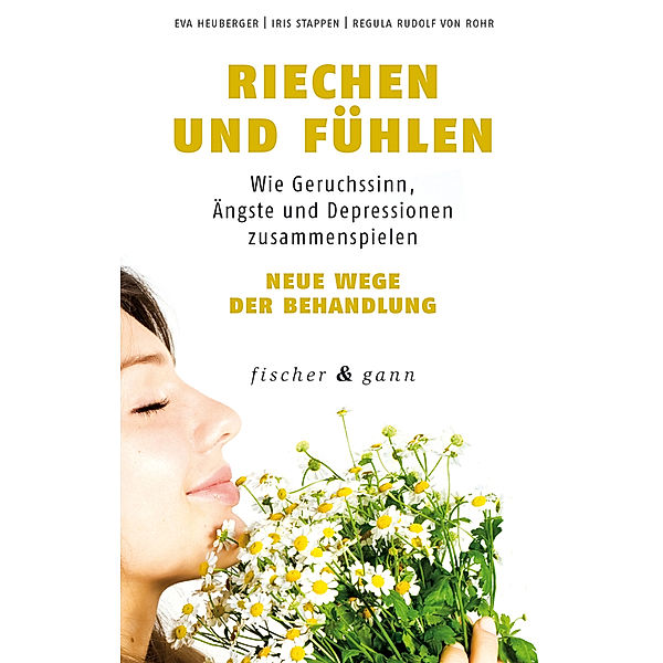 Riechen und Fühlen, Eva Heuberger, Iris Stappen, Regula Rudolf von Rohr