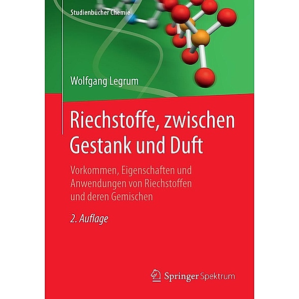 Riechstoffe, zwischen Gestank und Duft / Studienbücher Chemie, Wolfgang Legrum