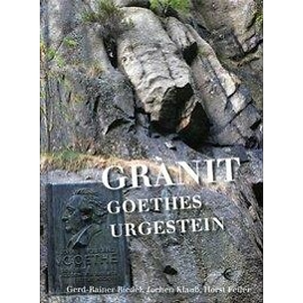 Riedel, G: Granit  Goethes Urgestein, Gerd-Rainer Riedel, Jochen Klauß, Horst Feiler