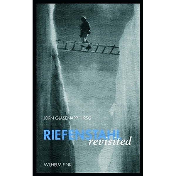 Riefenstahl revisited, Ursula Keitz, Kay Kirchmann, Kai Marcel Sicks, Jörn Glasenapp