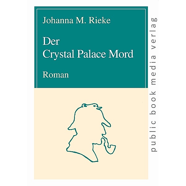 Rieke, J: Crystal Palace Mord, Johanna M. Rieke