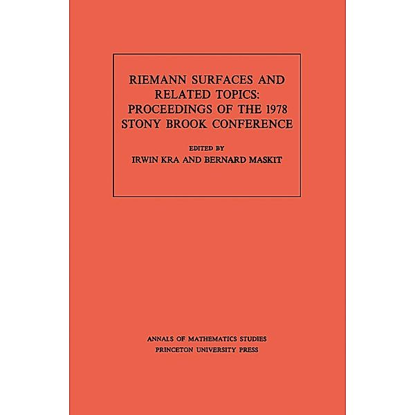 Riemann Surfaces and Related Topics (AM-97), Volume 97 / Annals of Mathematics Studies Bd.97