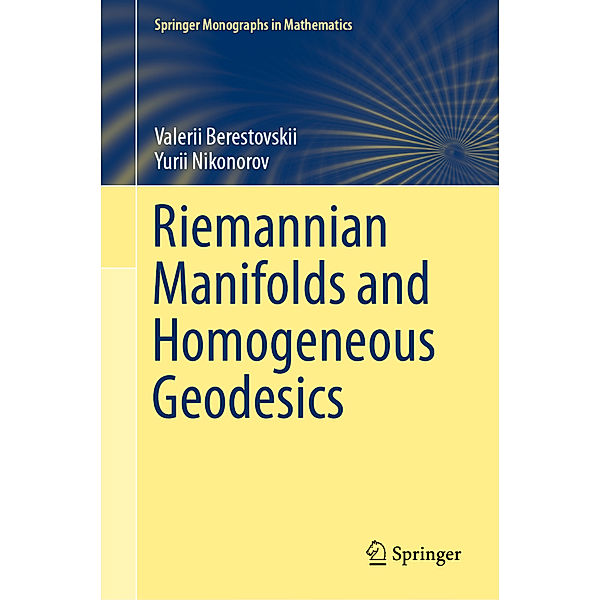 Riemannian Manifolds and Homogeneous Geodesics, Valerii Berestovskii, Yurii Nikonorov