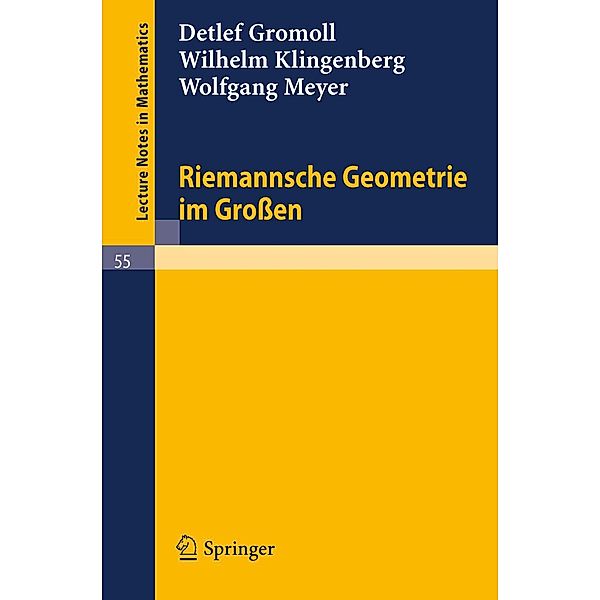 Riemannsche Geometrie im Grossen / Lecture Notes in Mathematics Bd.55, Detlef Gromoll, Wilhelm Klingenberg, Wolfgang Meyer