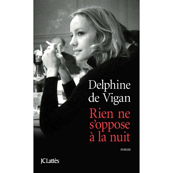 Rien ne s'oppose à la nuit / Littérature française, Delphine De Vigan